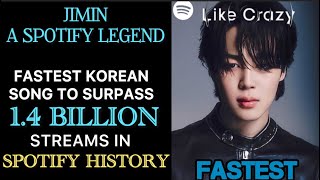 JIMIN SPOTIFY HISTORY "Like Crazy" surpassed 1.4 BILLION streams! FASTEST K-SONG & FIRST SOLO ARTIST