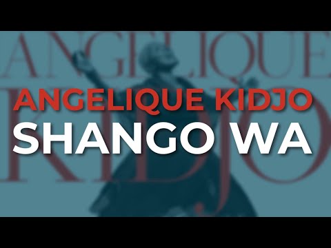 Putar Shango Wa - Angélique Kidjo