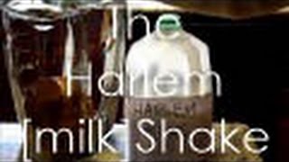 The Harlem [milk]Shake