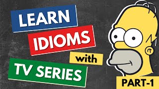 Learn English Idioms with TV Series & Movies | 10 Most Common English Idioms | Part 1