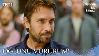 Adil Kan Hakkını Nasıl Alacak? - Taşacak Bu Deniz 1. 
