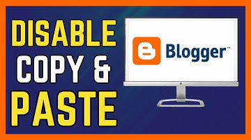 How To Disable Copy & Paste of Text in Blogger - (Full Guide 2024)