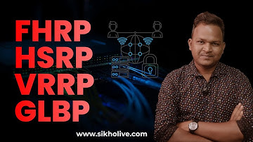 FHRP Explained in Detail | HSRP vs VRRP vs GLBP | Full Tutorial