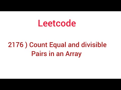 2176 ) Count Equal and divisible pairs in an Array | Leetcode prblm | qn no:2176