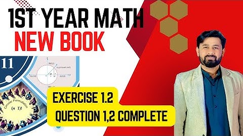 11Th Class Math New Book 2025 PCTB || Chapter 1 Exercise 1.2||Question 1,2 Complete||#11thmath