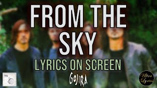 Gojira - From The Sky (Lyrics on Screen Video 🎤🎶🎸🥁)