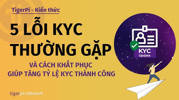 5 Lỗi Thường Gặp Khi KYC Pi Network