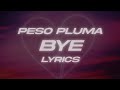 Peso Pluma BYE Lyrics Letra mp3