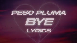 Peso Pluma - BYE 💔 (Lyrics/Letra)