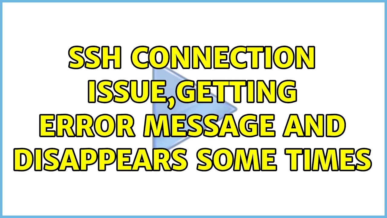 ssh connection issue,getting error message and disappears some times