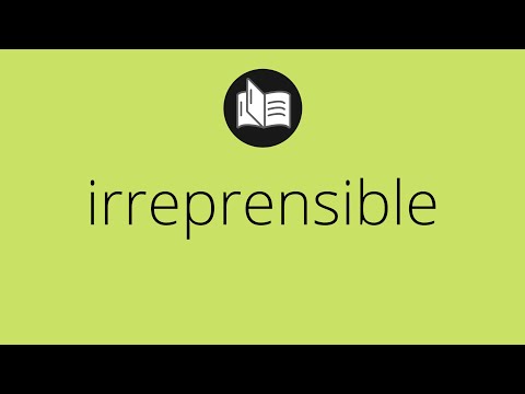 Vídeo: Què és irreprensible?