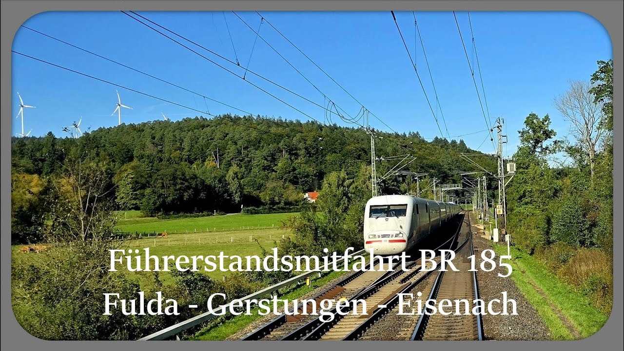 Führerstandsmitfahrt / Cab ride BR 185 Fulda - Gerstungen - Eisenach