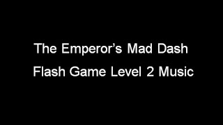 The Emperors Mad Dash Flash Game Level 2 Music Kuzco