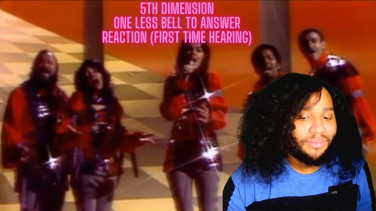 The 5th Dimension One Less Bell To Answer Reaction (I was NOT ready for