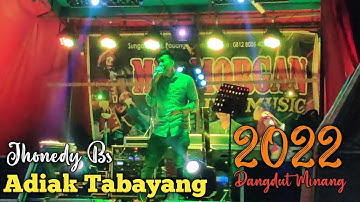 Adiak Tabayang - Jhonedy Bs | Dangdut Minang Cover Orgen Tunggal Terbaru
