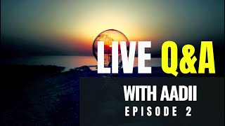 Live Q&A with Aadii | Episode 2 | Purpose | Aadii