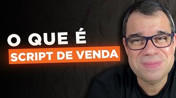 O que é SCRIPT DE VENDAS e como usar pra VENDER MAIS