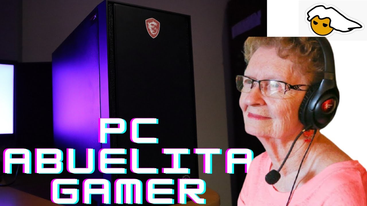 PC Para Abuelita Gamer Parte 1 YouTube