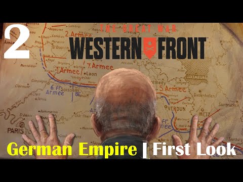 The Great War: Western Front | German Empire Campaign | First Look| Part 2