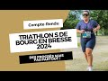 Triathlon s de bourg en bresse 2024  mon deuxime triathlon de la saison 