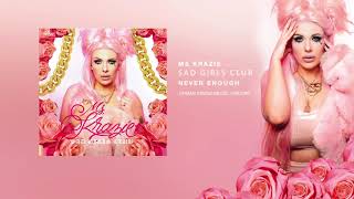 Never Enough - Ms Krazie Sad Girls Club