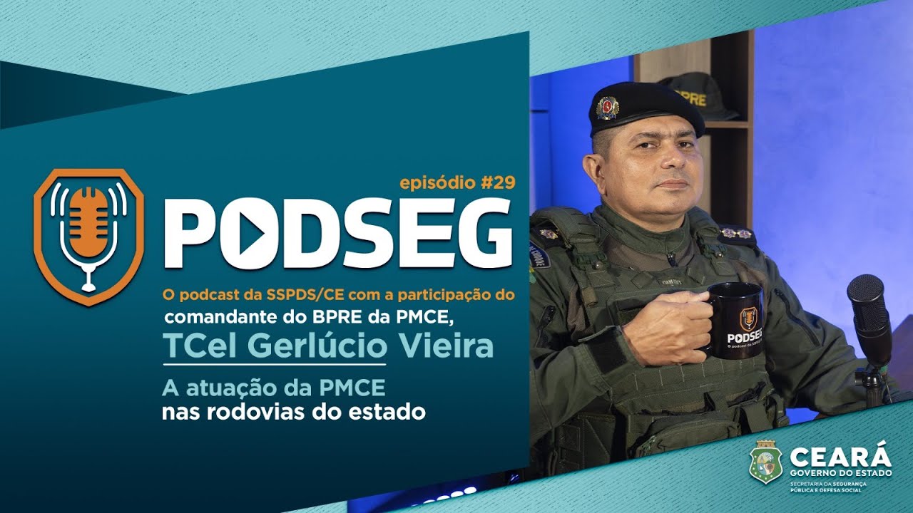 Podseg#29 - A atuação da PMCE nas rodovias do estado
