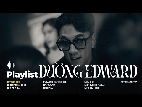 Thương Em, Con Tim Xao Động,... Liên Khúc Nhạc Hoa Lời Việt Hay Nhất Của Dương Edward 2024