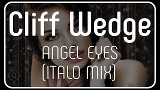 Cliff Wedge - Angel Eyes (80's Mix)