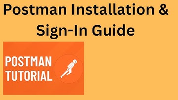 Tutorial 02- Postman Setup Guide – Install & Create Account Easily