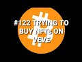 #122 TRYING TO BUY NFTs ON VEVE