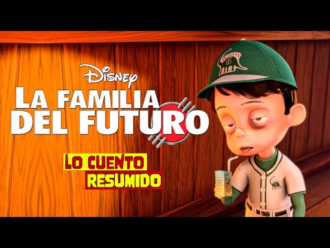 LA FAMILIA DEL FUTURO - RESUMEN COMPLETO EN 16 MINUTOS