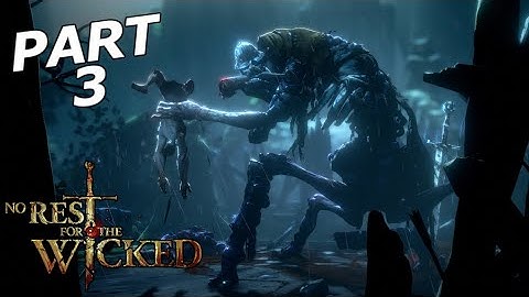 NO REST FOR THE WICKED Gameplay Walkthrough Part 3 - WARRICK THE TORN [EARLY ACCESS]