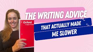 The Writing Advice That Actually Made Me Slower