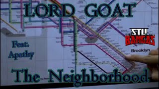 Lord Goat - The Neighborhood  (Ft. Apathy)  {Prod. Stu Bangas}