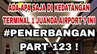 !! KEDATANGAN TERMINAL 1 JUANDA AIRPORT 2022 !! INI ???