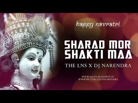 SHARAD MOR SHAKTI MAAREMIX THE LNS X DJ NARENDRA 2K22