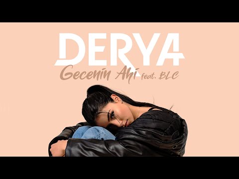 Derya feat. BLC - Gecenin Ahi (Official Video)