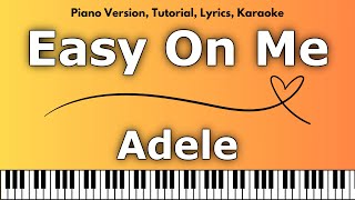 Adele - Easy On Me (Piano Version, Tutorial, Lyrics, Karaoke)