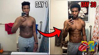HOW I GOT SHREDDED IN 30 DAYS