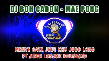 DJ MAE PONG REMIX BOH CADON LAGU ACEH VIRAL TIKTOK
