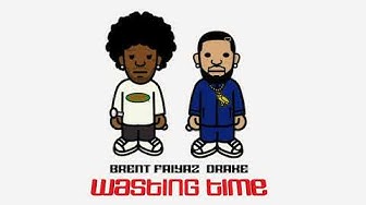 Brent Faiyaz Ft Drake - Wasting Time (Audio)