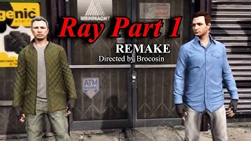 Ray Part 1 REMAKE - GTA 5 Movie