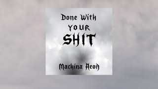 Done With Your Sht (Hollywood Undead Type - Song)