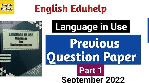 Previous Question Paper Part 1 | 2022 | Language in Use | Grammar | English Eduhelp
