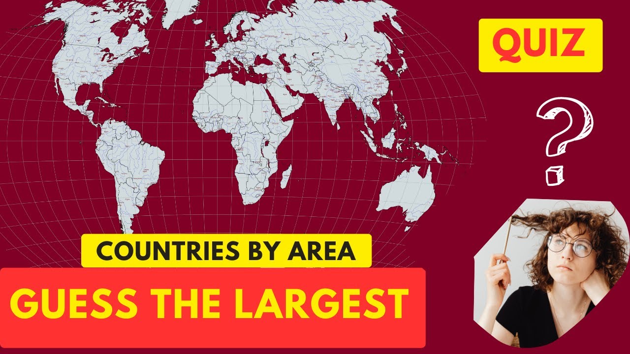 Which Country is Larger in Area Comparison Guess the Largest