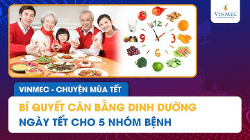 Nguyên tắc ăn uống ngày Tết để đảm bảo sức khỏe