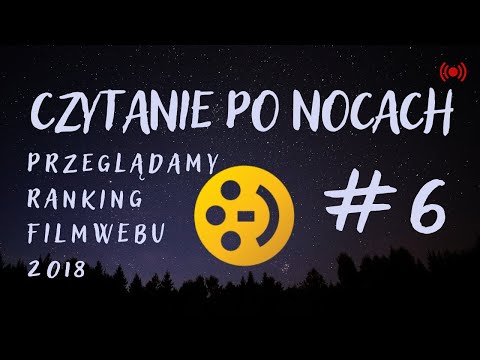 PRZEGLĄDAMY RANKING FILMWEBU 2018. CZYTANIE PO NOCACH #6