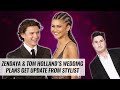 Zendaya & Tom Holland's Wedding Plans Get Update From Stylist | Naughty But Nice