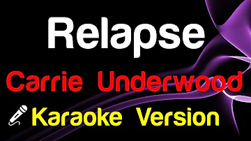 🎤 Carrie Underwood - Relapse (Karaoke Version)