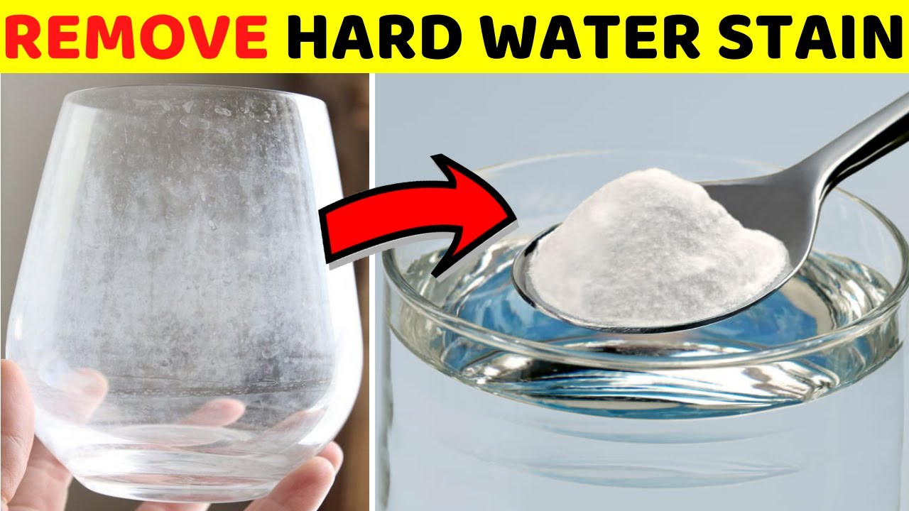 HOW TO REMOVE HARD WATER STAINS